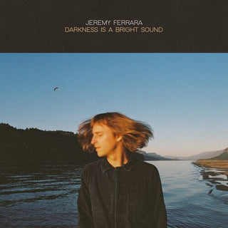 Jeremy Ferrara- Darkness Is a Bright Sound