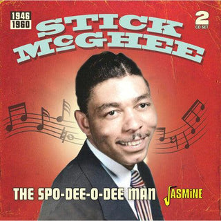 Stick McGhee- Spo-Dee-O-Dee Man 1946-1960