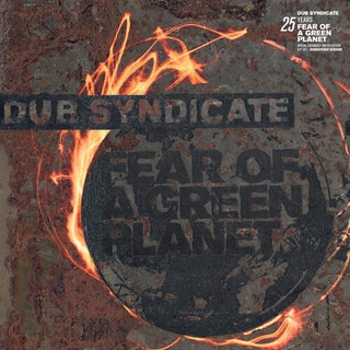 Dub Syndicate- Fear Of A Green Planet (25th Anniversary Expanded Edition)
