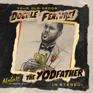 Your Old Droog- The Yodfather / The Shining