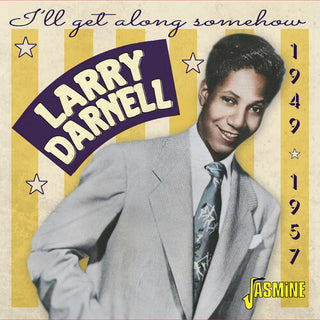Larry Darnell- I'Ll Get Along Somehow: 1949-1957