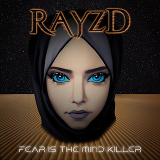Rayzd- Fear Is the Mind Killer