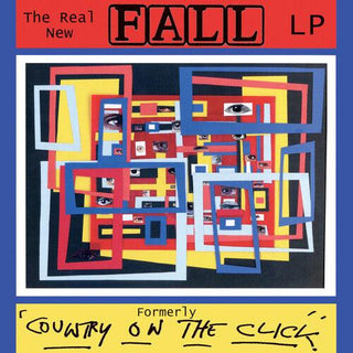 The Fall- Real New Fall LP / Formerley Country On The Click