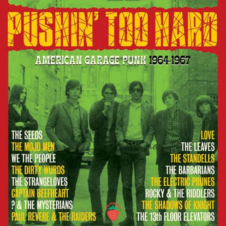 Pushin' Too Hard: American Garage Punk 1964-1967 / Various