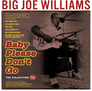 Big Joe Williams- Baby Please Don't Go: The Collection 1935-62