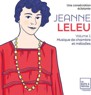 Marie-Laure Garnier- Jeanne Leleu: Une consecration eclatante. Vol. 1: Musique de chambre