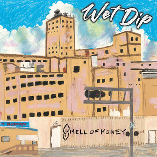 Wet Dip- Smell Of Money (PREORDER)