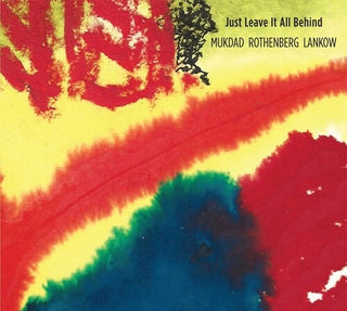 Mukdad Rothenberg Lankow- Just Leave It All Behind