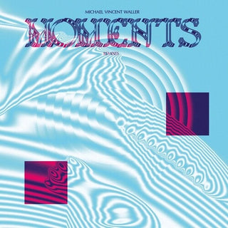 Michael Vincent Waller- Moments Remixes