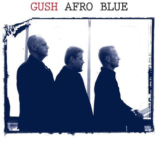Gush- Afro Blue