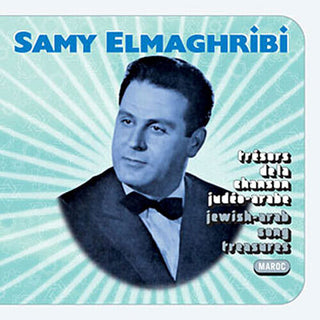 Samy El Maghribi- Tresors de la chanson judeo arabe
