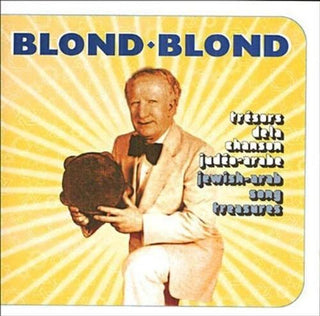 Blond-Blond- Tresors de la chanson judeo arabe (CD)