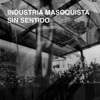 Industria Masoquista- Sin Sentido