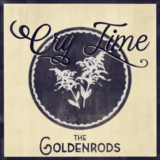 The Goldenrods- Cry Time