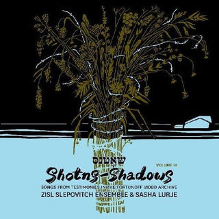 Shotns - Shadows: Songs From Testimonies in the Fortunoff Video Archive 3 (Vinyl)