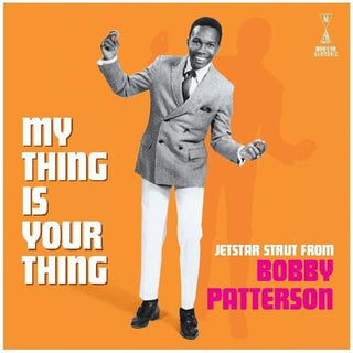Bobby Patterson- My Thing Is Your Thing - Jetstar Strut From Bobby Patterson (Vinyl)