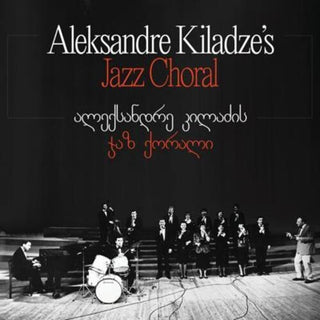 Aleksandre Kiladze- Aleksandre Kiladze's Jazz Choral