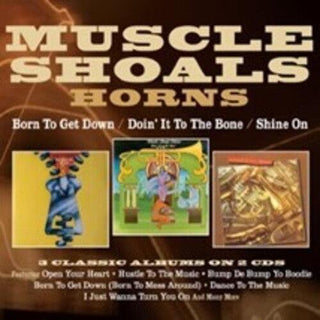 Muscle Shoals Horns- Born To Get Down / Doin' It To The Bone / Shine