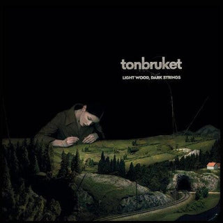 Tonbruket- Light Wood Dark Strings (CD)