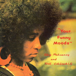 Skip Mahoaney & The Casuals- Your Funny Moods - 50th Anniversary Edition