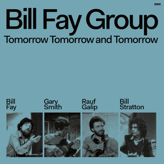 Bill Fay Group- Tomorrow Tomorrow & Tomorrow