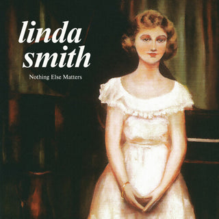 Linda Smith- Nothing Else Matters