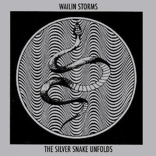 Wailin Storms- The Silver Snake Unfolds (Vinyl)
