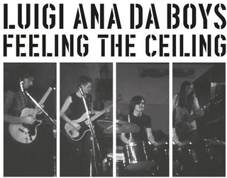 Luigi Ana Da Boys- Feeling The Ceiling