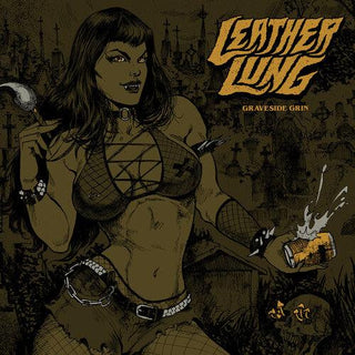 Leather Lung- Graveside Grin