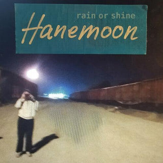 Hanemoon- Rain Or Shine