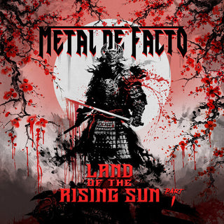 Metal De Facto- Land Of The Rising Sun: Part I