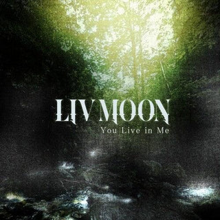 Liv Moon- You Live In Me