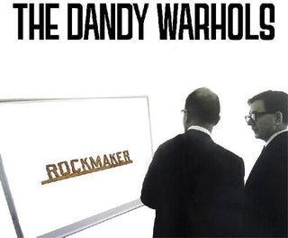 The Dandy Warhols- Rockmaker