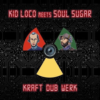 Kid Loco Meets Soul Sugar- Kraft Dub Werk
