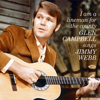 Glen Campbell- I Am A Lineman For The County: Glen Campbell Sings Jimmy Webb