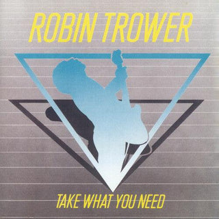 Robin Trower- Take What You Need