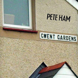 Pete Ham- Gwent Gardens