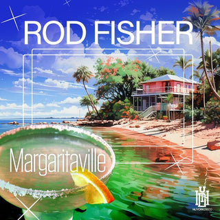 Rod Fisher- Margaritaville