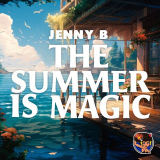 Jenny B- The Summer Is Magic