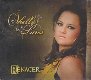 Shelly Lares- Renacer