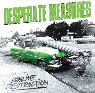 Desperate Measures- Sublime Destruction - Green Vinyl