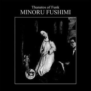 Minoru Fushimi- Thanatos Of Funk (Vinyl)