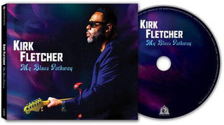 Kirk Fletcher- My Blues Pathway