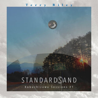 Terry Riley- STANDARD(S)AND: Kobuchizawa Sesions #1 (PREORDER)