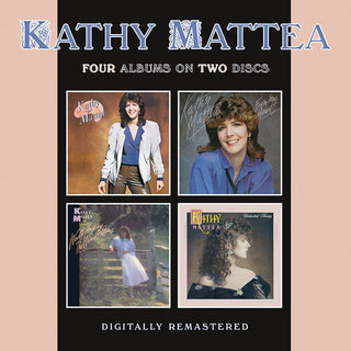 Kathy Mattea- Kathy Mattea / From My Heart / Walk The Way The Wind Blows / Untasted Honey