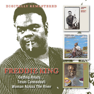 Freddie King- Getting Ready... / Texas Cannonball / Woman Across The River