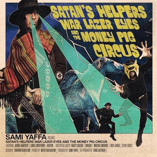 Sami Yaffa- Satan's Helpers War Lazer Eyes & The Money Pig Circus