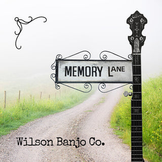 Wilson Banjo Co.- Memory Lane