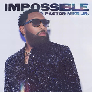 Pastor Mike Jr- Impossible