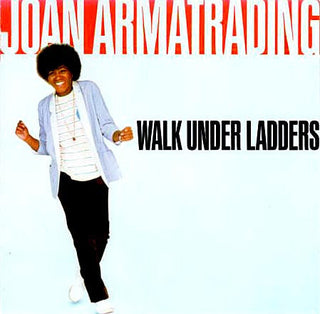 Joan Armatrading- Walk Under Ladders